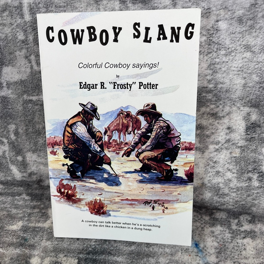Cowboy Slang‎ Colorful Sayings Edgar Frosty Potter Westerncore Coastal Cowgirl